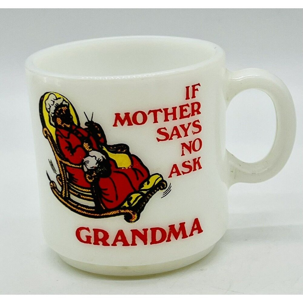 Federal Milk Glass‎ If Mother Says No Ask Grandma Mug Coffee Cup 3" Vintage